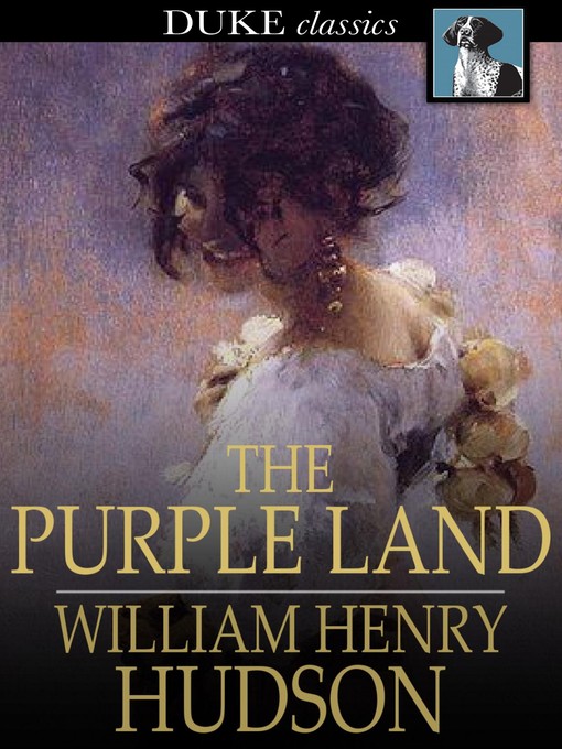 Titeldetails für The Purple Land nach William Henry Hudson - Verfügbar